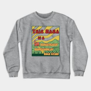 Homeschooling Mama Farmer Homesteading Rockstar Crewneck Sweatshirt